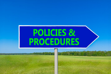 Policies and procedures symbol. Concept words Policies and procedures on beautiful blue road sign. Beautiful blue sky green grass field background. Business policies procedures concept. Copy space
