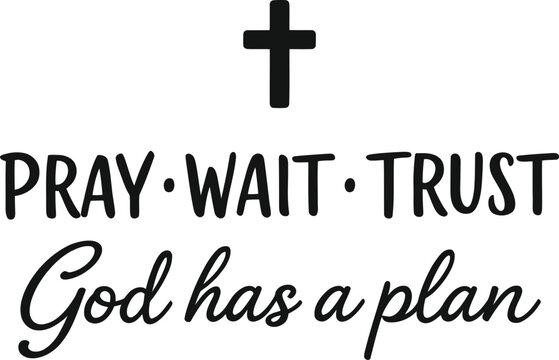 Christian Faith Pray Wait Trust Quote