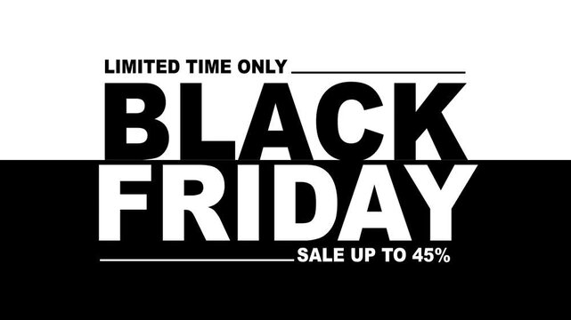 Black Friday Sale Limited Time Only &ndash; Up to 100% Off. Black Friday 45% percent off discount animation. 4k video on black screen background black Friday or wholesale and business concept.