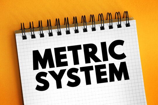 Metric System is a system of measurement that succeeded the decimalised system based on the metre, text concept on notepad