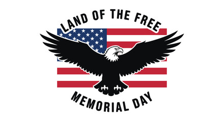 Obraz premium A bald eagle with wings spread flies in front of a textured American flag with Land of the Free Memorial Day text.