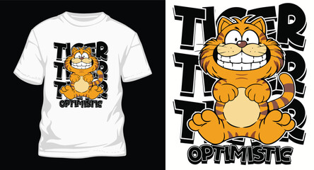 Optimistic tiger, t-shirt design with cute cartoon tiger smiling character in black text