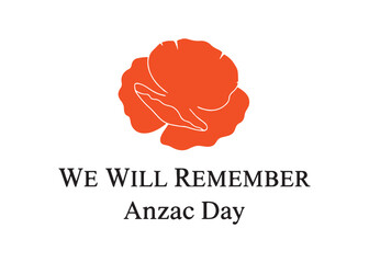 Fototapeta premium Vector illustration for Remembrance Day with a red poppy flower and the text 'We will Remember.' Anzac Day. Stock Vector Illustration