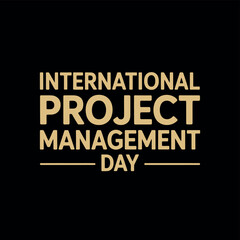 International Project Management Day text celebrated on a dark background using gold.