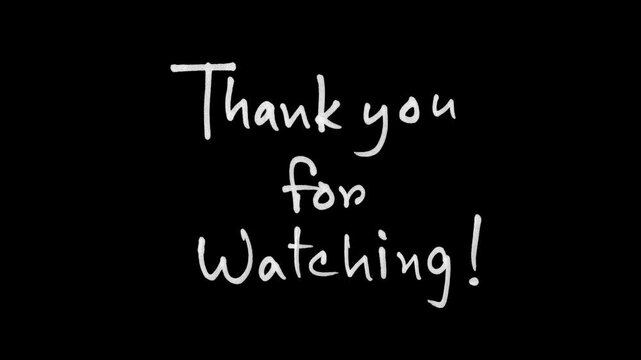 Thank you for watching the handwritten stop-motion-style text animation on a black background.