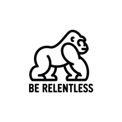 A motivational illustration of a gorilla with the phrase Be Relentless