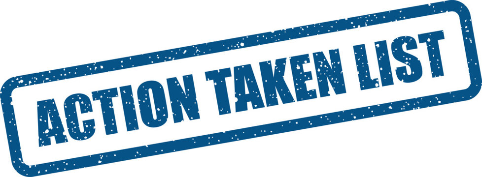 Distressed rubber stamp displaying ACTION TAKEN LIST for tracking tasks and completing project steps