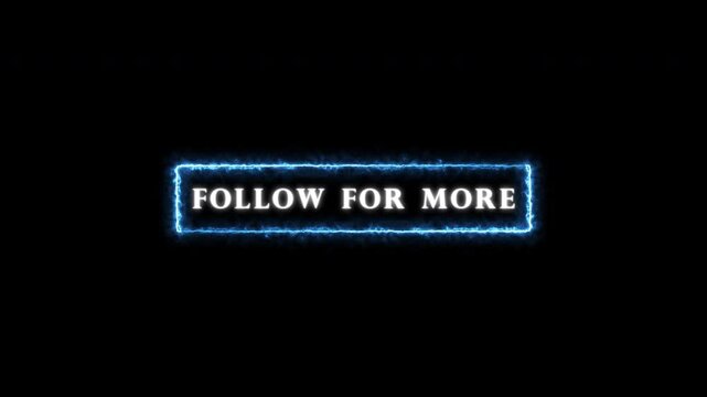 Follow for more text in glowing neon box animation 4k video. electric effect on black background. 4k video.