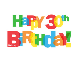 HAPPY 30th BIRTHDAY! colorful typography banner on transparent background