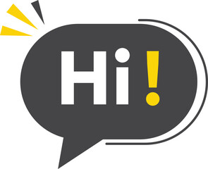 Fototapeta premium Dark gray speech bubble with white text Hi and yellow exclamation mark greeting word