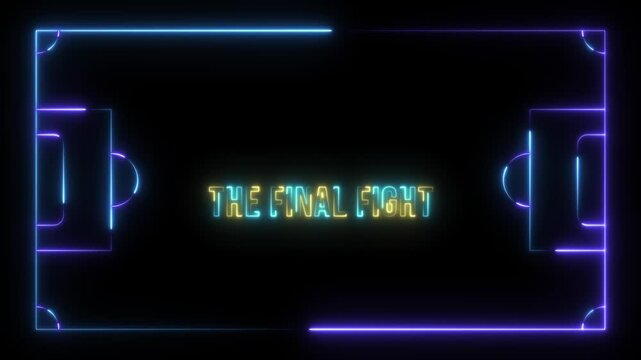 Intense neon text "THE FINAL FIGHT" with glowing animated frame on a dark background, representing a decisive battle.