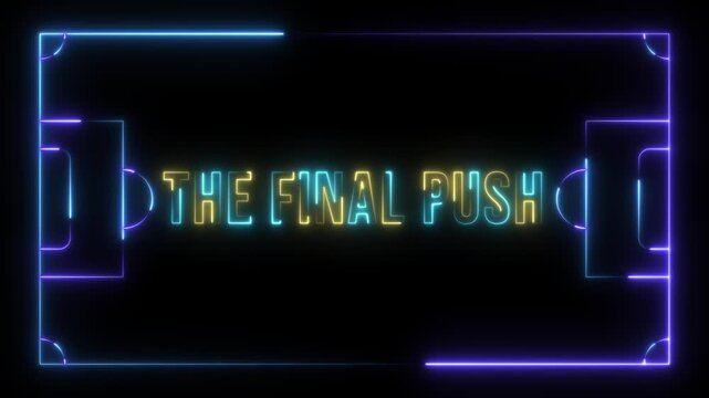 Dynamic neon animation of "The Final Push" text within a glowing sports field outline, symbolizing intense competition.