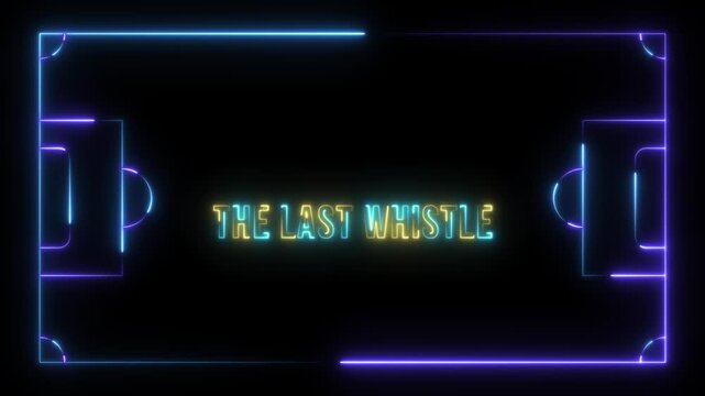The last whistle" neon text glowing in a football field outline, motion graphic for sports.