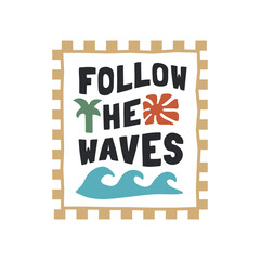 Follow the waves. Vector graphic with waves, sun, and palm tree in retro colorway. Perfect for t-shirt print, posters, and stickers. 
