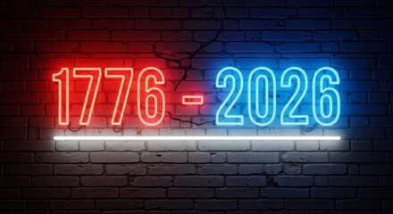 Obraz premium Red, white, and blue neon numbers 1776 and 2026 glowing on a brick wall. American independence celebration background with dates.