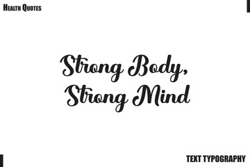 Fototapeta premium Strong Body, Strong Mind Healthy Lifestyle Quote Typography Vector