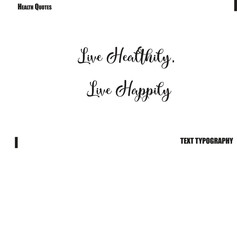 Fototapeta premium Live Healthily, Live Happily Inspirational Health Typography Quote Vector