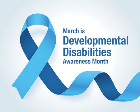 March is developmental disabilities awareness month bright blue ribbon symbol and text awareness month concept for support and advocacy awareness concept