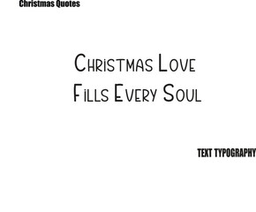 Obraz premium Christmas Love Fills Every Soul Christmas Quote Festive Lettering Text Design