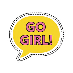 Go girl motivational badge design isolated on transparent background