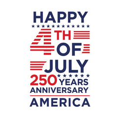 Happy 4th of July 250 years anniversary America celebration graphic design element