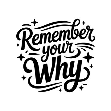 Remember Your Why. Vector Design Isolated on White Background