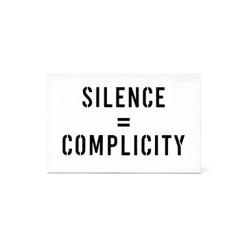 Powerful social activism sign with Silence Equals Complicity slogan
