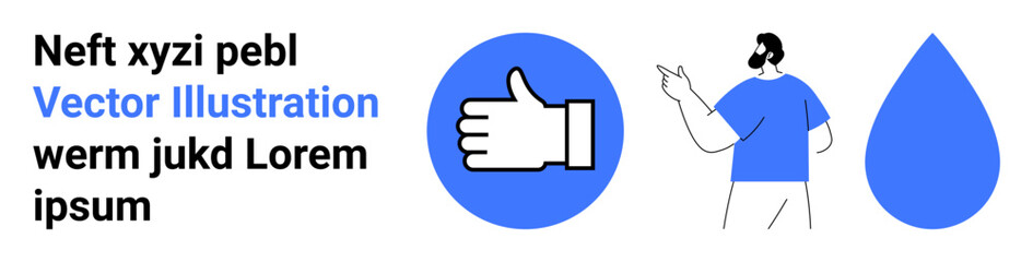 Obraz premium Digital media, communication, environment, branding, illustration, positivity. Thumbs-up icon, a man gesturing and a water drop. Digital media and communication concept