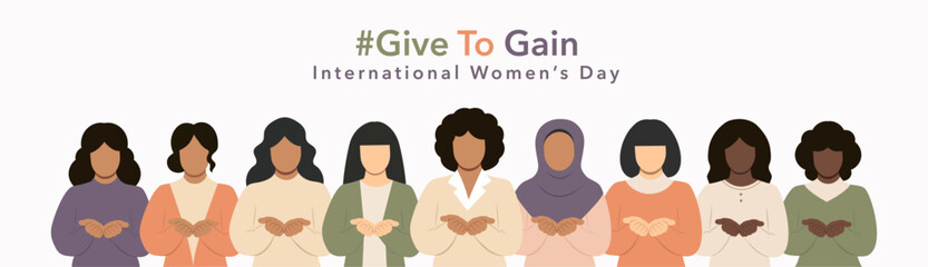 Obraz premium #GiveToGain campaign vector banner illustration of diverse women standing together with open hands,symbolizing giving support, care.International Women’s Day 2026,March 8.Give to gain feminism holiday