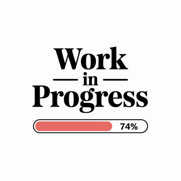 A bold graphic features the phrase 'Work in Progress'. A red progress bar below it shows 74% completion.