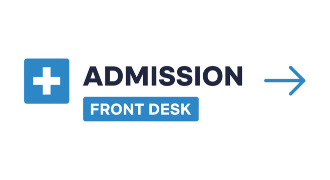 Hospital Admission Direction Signage: Healthcare Entrypoint and Front Desk Instructions