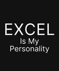 Excel Is My Personality &ndash; Corporate Typography Illustration 
