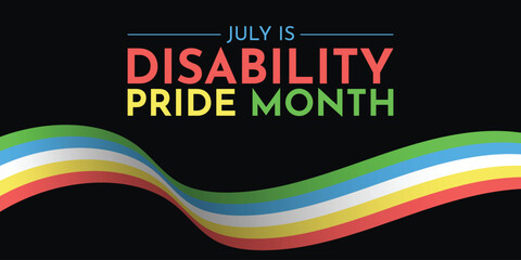 July is Disability Pride Month. Vector design .