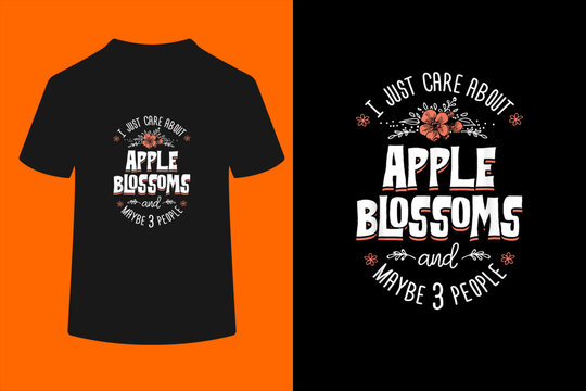 Apple Blossoms Flower T-Shirt - I Just Care About Apple Blos T-Shirt
