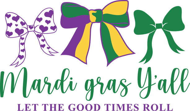 Mardi Gras Y'all Let The Good Times Roll Coquette Bow Svg