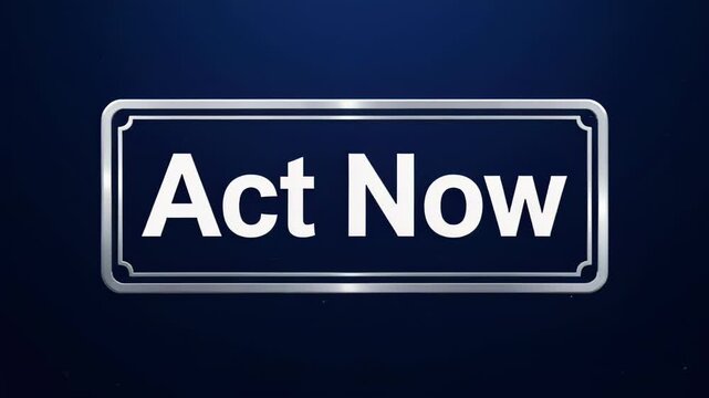 Bold Act Now Sign Encourages Immediate Action and Public Awareness.