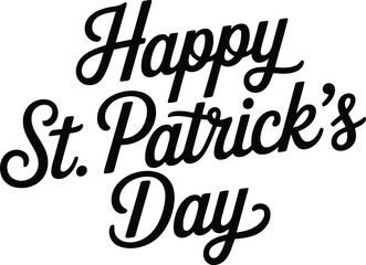 Fototapeta premium Elegant black script writing wishing everyone a Happy St Patricks Day for festive Irish celebrations