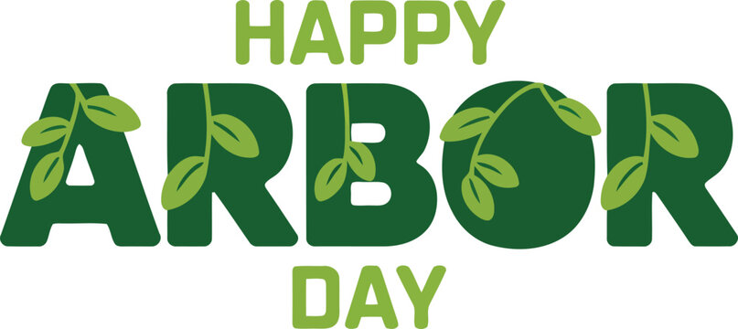 Happy Arbor Day greeting text in dark green with some letters featuring vibrant green leaves