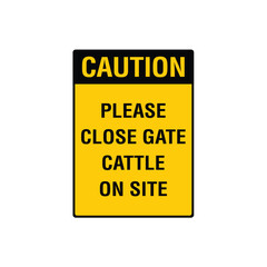 Fototapeta premium Caution Please Close Gate Livestock Sign