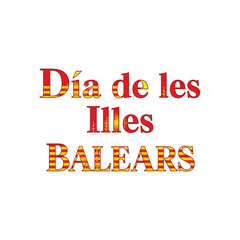 Obraz premium Celebrating Balearic Islands Day, Día de las Islas Baleares with vibrant typography and cultural heritage
