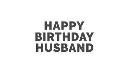 Obraz premium Heartfelt Happy Birthday message for loving husband