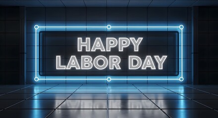 Fototapeta premium Happy labor day neon sign on dark background with blue light reflections on floor