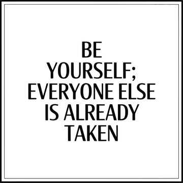 Motivational Quote "Be Yourself Everyone Else Is Already Taken" Black and White Typography Vector