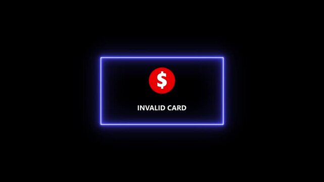 Invalid Credit Card Error Message Neon Sign on Black Background with Dollar Symbol invalid card payment declined