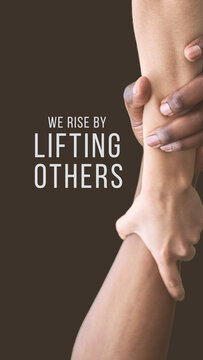 Close-up of two hands supporting each other with inspirational quote 'We rise by lifting others' in a minimalist setting with warm tones.