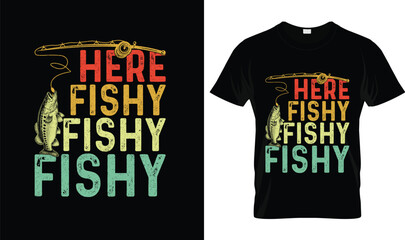 Here Fishy Fishy Fishy Fishing t-shirt design tshirt vector illustration logo apparel typography Fishing vintage retro angler quote graphic with rod and bass distressed printable vector art for appare © Shati