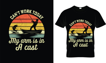 Can’t Work Today My Arm Is In A Cast Fishing t-shirt design tshirt vector illustration logo apparel typography Fishing vintage sunset angler boat graphic funny fisherman quote distressed printable vec © Shati