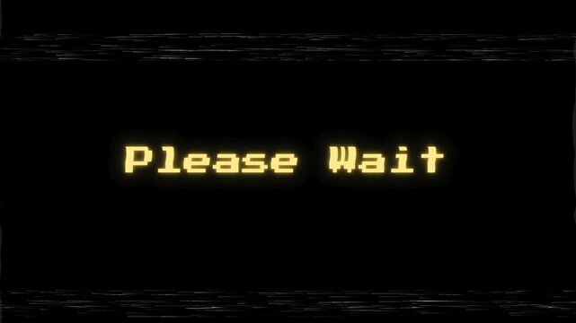Digital 'Please Wait' Message with Vintage Glitch Effect on Dark Screen, Evoking Retro Tech and Loading States and Old Console Aesthetics