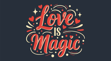 Love is magic decorative typography design © Stylo