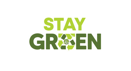 Naklejka premium Eco friendly typography vector graphic with recycling symbol, Stay Green logo.